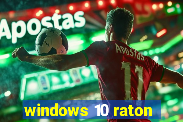 windows 10 raton